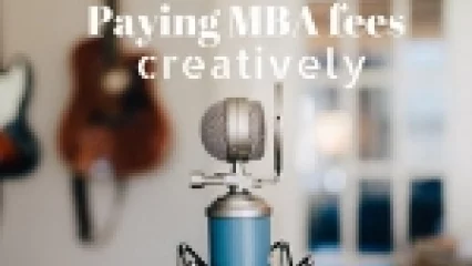 A Creative Way to Pay Your MBA Fees (Quick Reads)