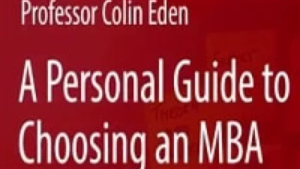 A Personal Guide to Choosing an MBA (Video)