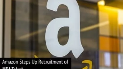 Amazon Steps Up Recruitment of MBA Talent