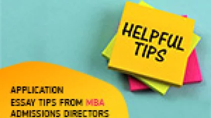 Application Essay Tips from MBA Admissions Directors