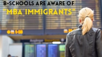 B-Schools Are Aware of “MBA Immigrants”