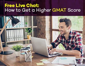 Free Live Chat: How to Get a Higher GMAT Score