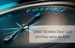 GMAT Scores That Can Get You into an MBA