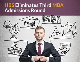 HBS Eliminates Third MBA Admissions Round