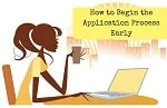 How to Begin the Application Process Early