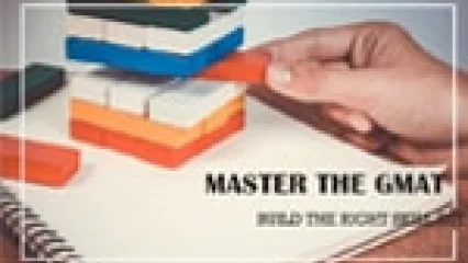 Master the GMAT:  Build the Right Skill Set
