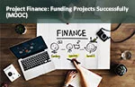 Project Finance: Funding Projects Successfully (MOOC)