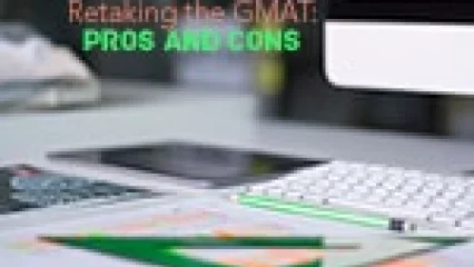 Retaking the GMAT:  Pros and Cons
