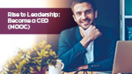 Rise to Leadership - Become a CEO (MOOC)