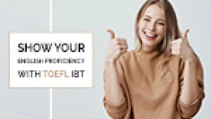 Show Your English Proficiency with TOEFL iBT