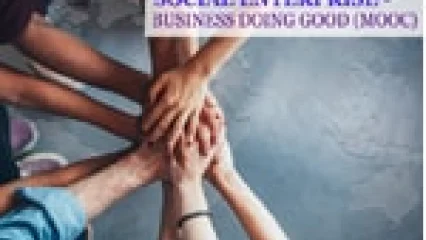 Social Enterprise - Business Doing Good (MOOC)