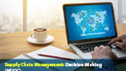 Supply Chain Management: Decision-Making (MOOC)