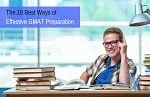 The 10 Best Ways to Effective GMAT Preparation