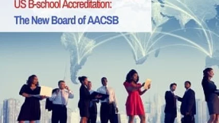 US B-school Accreditation: The New Board of AACSB