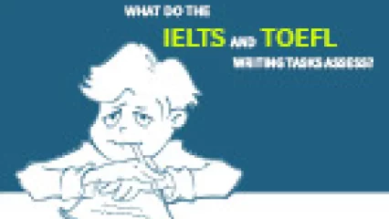 What Do IELTS and TOEFL Writing Tasks Assess?
