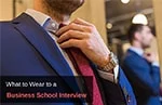 What to Wear to a Business School Interview