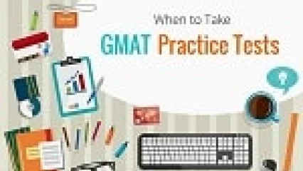 When to Take GMAT Practice Tests